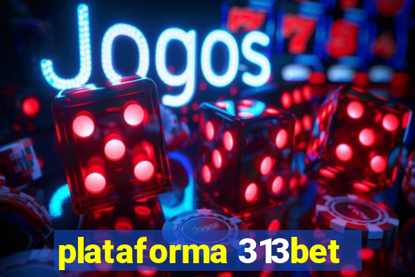 plataforma 313bet